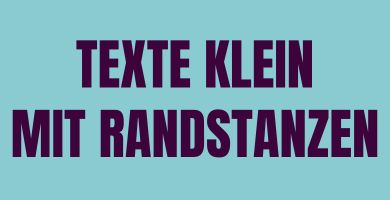 Texte mit Randstanzen klein